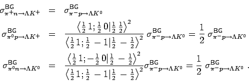 \begin{eqnarray*}
\sigma_{\pi^{+}n\rightarrow \Lambda K^{+}}^{\mathsf{BG}}&=& \s...
...\; \sigma_{\pi^{-}p\rightarrow \Lambda K^{0}}^{\mathsf{BG}} \; .
\end{eqnarray*}