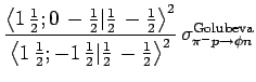 $\displaystyle \frac{\left\langle 1  \frac{1}{2} ; 0  -\frac{1}{2} \vert \frac...
... \right\rangle^{2} }
  \sigma^{\mathrm{Golubeva}}_{\pi^- p \rightarrow \phi n}$